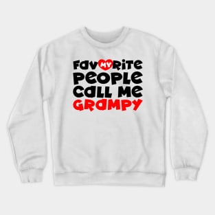 My favorite people call me grampy Crewneck Sweatshirt